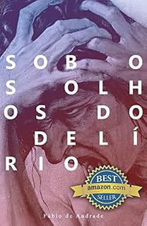 Livro Sob os olhos do delírio: Contos de horror, mistério, drama e suspense