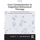 Core Competencies in Cognitive-Behavioral Therapy: Becoming a Highly Effective and Competent Cognitive-Behavioral Therapist (