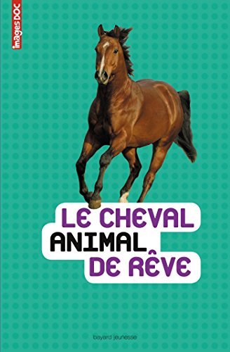 Le  cheval, animal de rêve