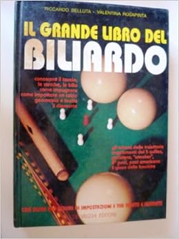 Amazon It Il Grande Libro Del Biliardo Conoscere Il Tavolo Le Stecche Le Bilie Come Impugnare Come Impostare Un Colpo Geometria E Teoria Il Diamante Ecc Con Oltre 200 Schemi Di Impostazioni E