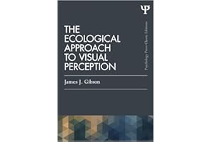 The Ecological Approach to Visual Perception: Classic Edition
