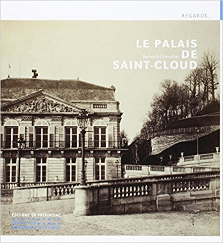 Le  palais de Saint-Cloud