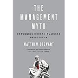 The Management Myth: Debunking Modern Business Philosophy