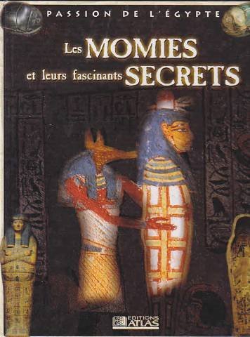 Les  momies et leurs fascinants secrets
