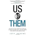 Us vs. Them: Redefining the Multi-Generational Workplace to Inspire Your Employees to Love Your Company, Drive Innovation, and Embrace Change