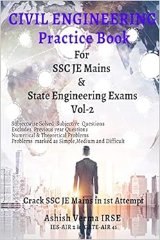 Civil Engineeering Practice Book For SSC JE Mains & State Engineering Services Exams: Solved Conventional Problems (Subjectwise)-Vol 2
