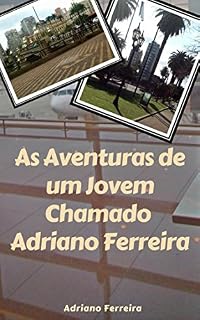 Livro As Aventuras de um Jovem Chamado Adriano Ferreira