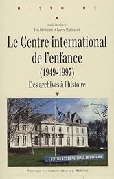 Le  Centre international de l'enfance (1949-1997)