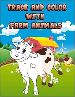 Trace And Color With Farm Animals: A Cute Farm Animals Coloring
