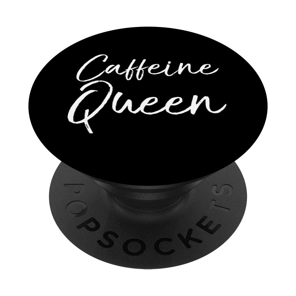Cute Coffee Quote for Women Coffee Queen Gift Caffeine Queen PopSockets Grip and Stand for Phones and Tablets