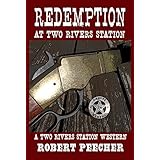 Redemption at Two Rivers Station: A Two Rivers Station Western