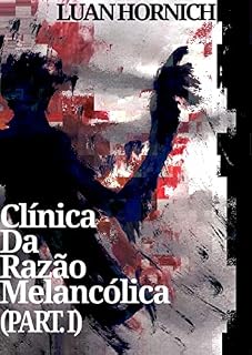 Livro Clínica da Razão Melancólica: (Part.1)