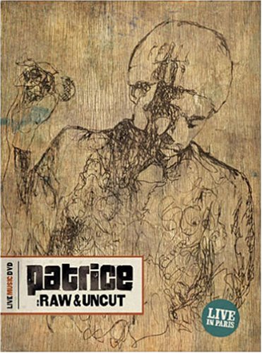 Patrice - Raw & Uncut - Live In Paris