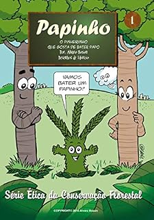 Livro Série Ética da Conservação Florestal: Papinho o pinheirinho que gosta de bater papo