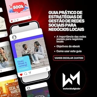 Livro Guia Prático de Estratégias de Gestão de Redes Sociais para Negócios Locais: Redes Sociais para Negócios Locais