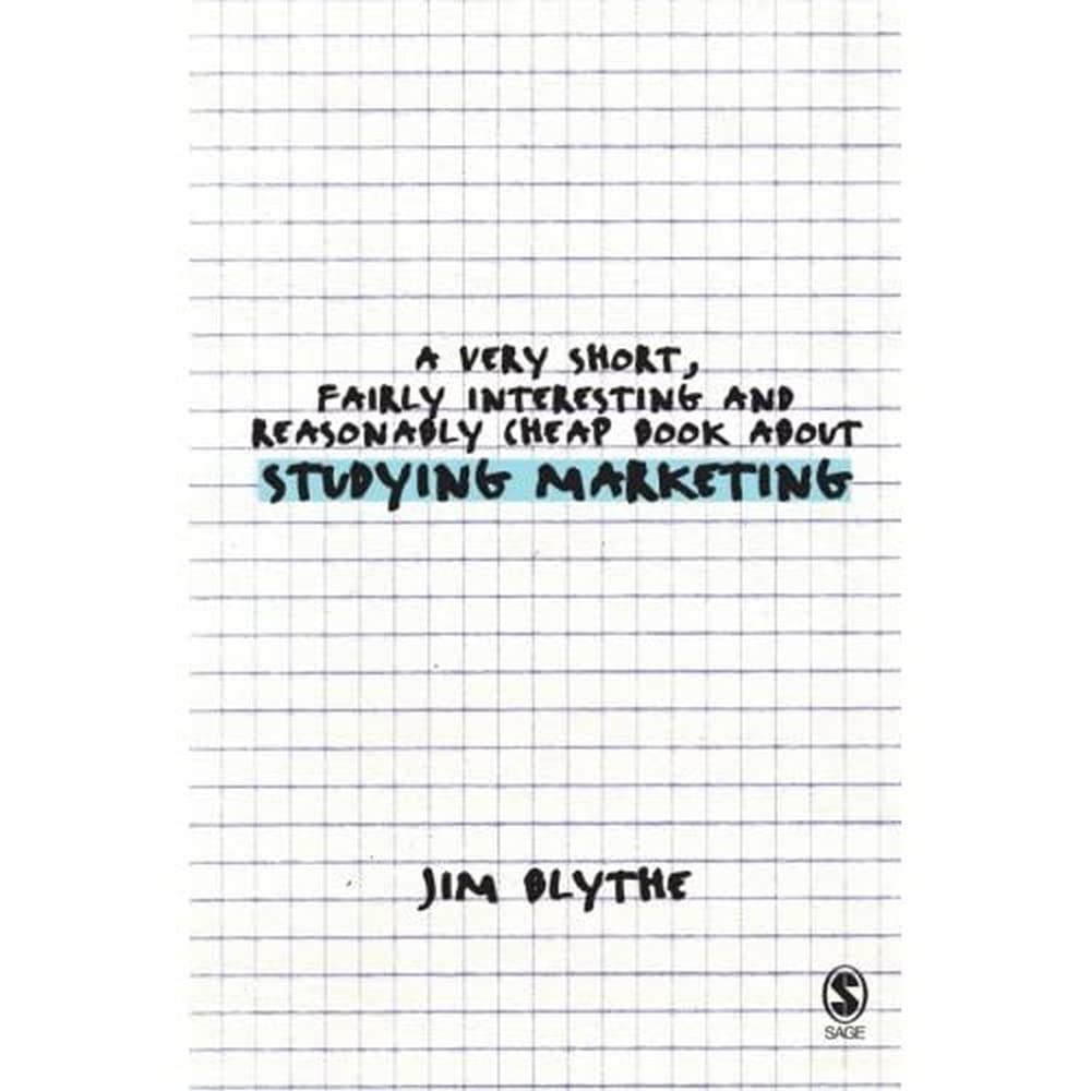 A Very Short, Fairly Interesting and Reasonably Cheap Book about Studying Marketing (Very Short, Fairly Interesting & Cheap Books)