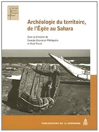 Archéologie du territoire, de l'Egée au Sahara
