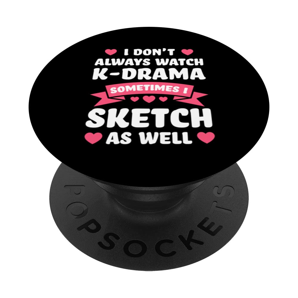 I don't watch k-drama I sketch as well K-drama merch PopSockets Swappable PopGrip