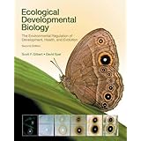 Ecological Developmental Biology: The Environmental Regulation of Development, Health, and Evolution