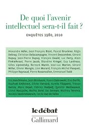 De quoi l'avenir intellectuel sera-t-il fait ?