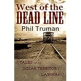 West of the Dead Line: Tales of an Indian Territory Lawman