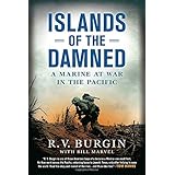 Islands of the Damned: A Marine at War in the Pacific