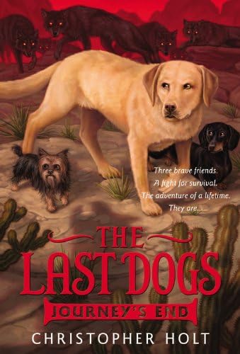 The Last Dogs: Journey's End (The Last Dogs, 4)