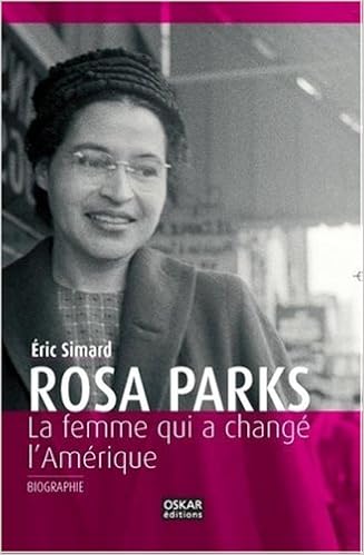 Amazon Fr Rosa Parks La Femme Qui A Change L Amerique Simard Eric Livres