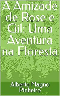 Livro A Amizade de Rose e Gil: Uma Aventura na Floresta