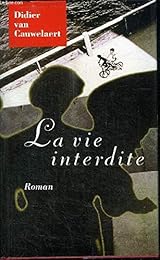 La vie interdite.