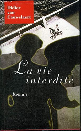 La vie interdite.
