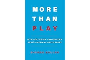 More Than Play: How Law, Policy, and Politics Shape American Youth Sport