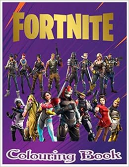 Amazon Com Fortnite Colouring Book Fortnite Coloring Book 100 Coloring Pages For Kids And Adults Fantastic Skins Weapons And Game Items Wonderful Activity Fortnite Gifts For Enjoy 9798551134978 Hello Team Books