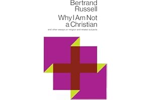 Why I Am Not a Christian and Other Essays on Religion and Related Subjects