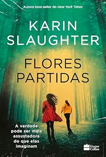 Livro Flores partidas | nova edição do best-seller de Karin Slaughter