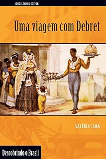 Livro Uma viagem com Debret (Descobrindo o Brasil)