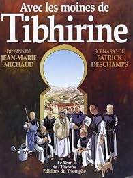 Avec les moines de Tibhirine