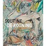 Soutine / de Kooning: Conversations in Paint