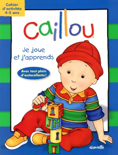CAILLOU JE JOUE ET J'APPRENDS 4-5 ANS