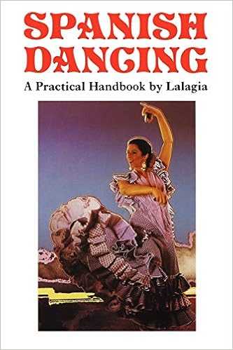 Amazon Com Spanish Dancing A Practical Handbook 9780903102889 Lalagia Ana Ivanova Lyn Gray Books