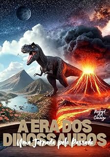 Livro A Era dos Dinossauros: Uma Jornada pelo Passado
