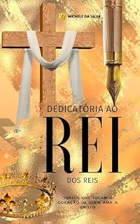 Livro Dedicatória ao Rei dos reis: Versos que tocam o coração de quem ama a Cristo
