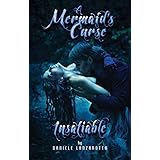 Insatiable (A Mermaid's Curse Book 1)
