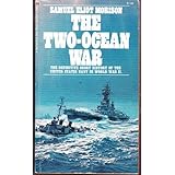 The Two-Ocean War: The Definitive History of the United States Navy in the World War II by Samuel Eliot Morison (1972-05-03)