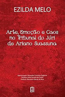 Livro ARTE, EMOÇÃO E CAOS NO TRIBUNAL DO JÚRI DE ARIANO SUASSUNA
