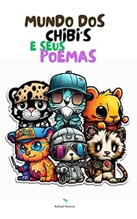 Livro O mundo dos chibis e seus poemas - Rafael Pereira