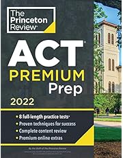 Princeton Review ACT Premium Prep, 2022: 8 Practice Tests + Content Review + Strategies (2021) (College Test Preparation)