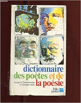 Amazon Fr Dictionnaire Des Poetes Et De La Poesie Charpentreau Jacques Jean Georges Claveloux Nicole Livres