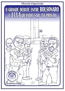 Livro O Grande Debate Entre Bolsonaro e Lula Quando Saiu da Prisão