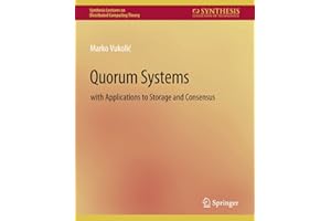 Quorum Systems: With Applications to Storage and Consensus (Synthesis Lectures on Distributed Computing Theory)